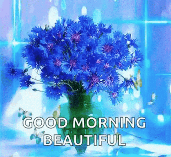 Good Morning Beautiful Blue Flowers