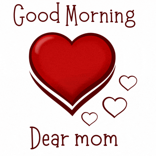 Good Morning Love You Dear Mom