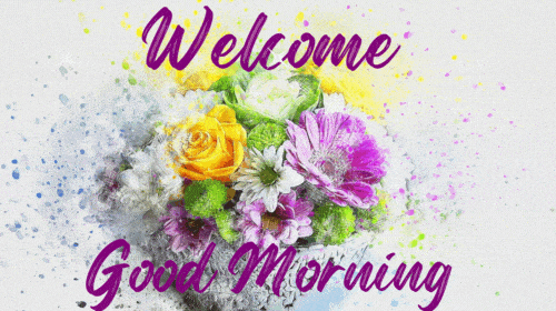 Good Morning Welcome Flowers